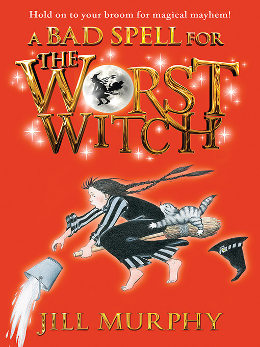 Title details for A Bad Spell for the Worst Witch by Jill Murphy - Wait list